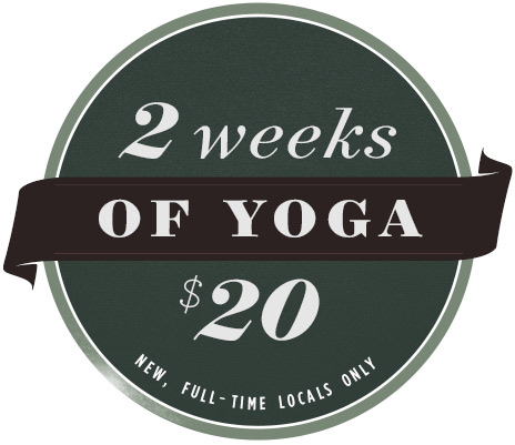 2 Weeks of Yoga for $20 - Full time Locals Only